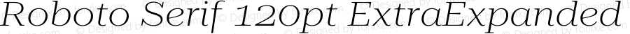 Roboto Serif 120pt ExtraExpanded ExtraLight Italic