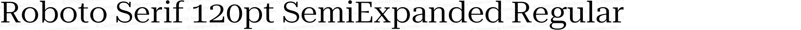 Roboto Serif 120pt SemiExpanded Regular