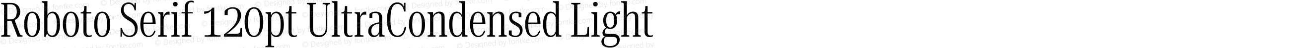 Roboto Serif 120pt UltraCondensed Light