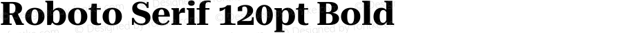 Roboto Serif 120pt Bold