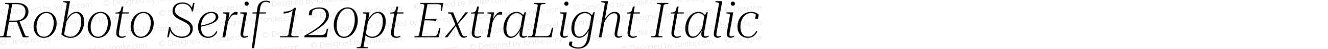 Roboto Serif 120pt ExtraLight Italic