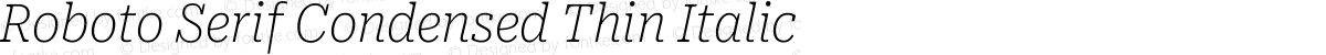 Roboto Serif Condensed Thin Italic