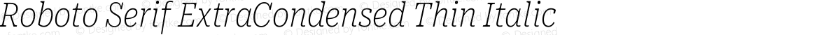 Roboto Serif ExtraCondensed Thin Italic