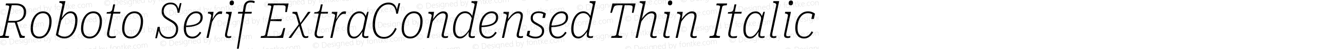 Roboto Serif ExtraCondensed Thin Italic