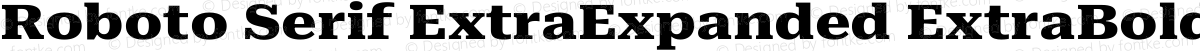 Roboto Serif ExtraExpanded ExtraBold