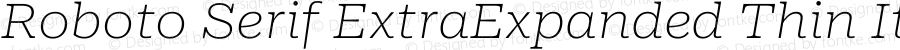 Roboto Serif ExtraExpanded Thin Italic