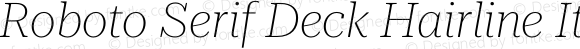 Roboto Serif Deck Hairline Italic