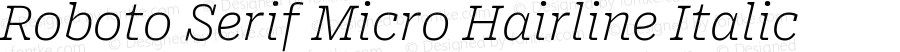 Roboto Serif Micro Hairline Italic