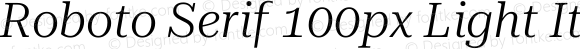 Roboto Serif 100px Light Italic