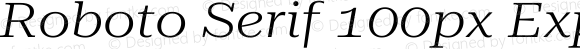 Roboto Serif 100px Expanded Light Italic