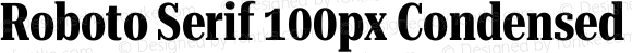 Roboto Serif 100px Condensed Bold