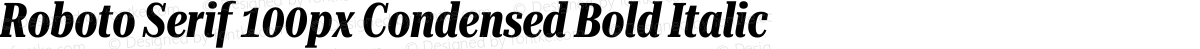 Roboto Serif 100px Condensed Bold Italic