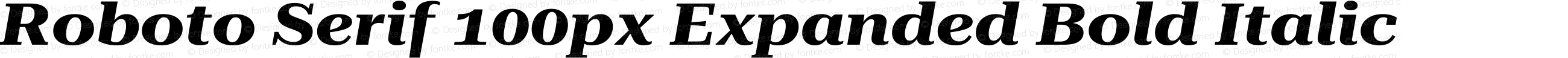 Roboto Serif 100px Expanded Bold Italic