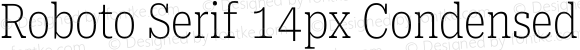 Roboto Serif 14px Condensed Thin