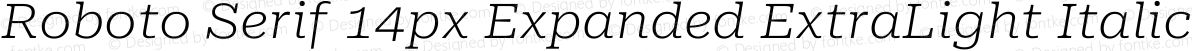 Roboto Serif 14px Expanded ExtraLight Italic