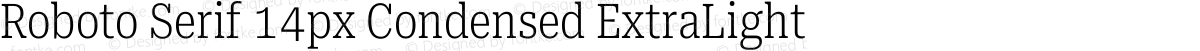Roboto Serif 14px Condensed ExtraLight