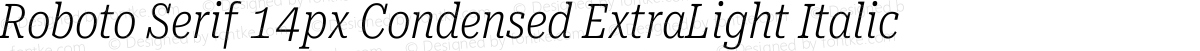 Roboto Serif 14px Condensed ExtraLight Italic