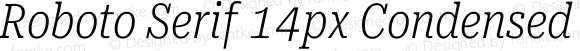 Roboto Serif 14px Condensed ExtraLight Italic