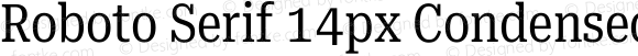 Roboto Serif 14px Condensed Regular