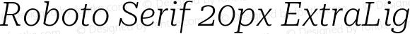 Roboto Serif 20px ExtraLight Italic