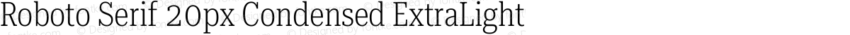 Roboto Serif 20px Condensed ExtraLight
