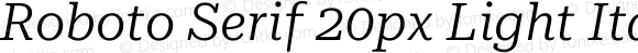 Roboto Serif 20px Light Italic
