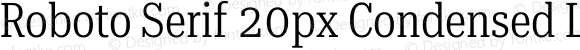 Roboto Serif 20px Condensed Light