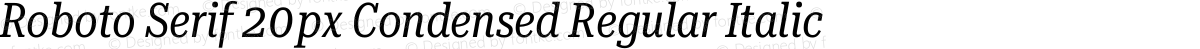 Roboto Serif 20px Condensed Regular Italic