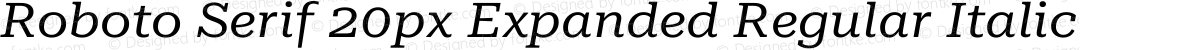 Roboto Serif 20px Expanded Regular Italic