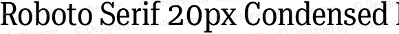 Roboto Serif 20px Condensed Regular
