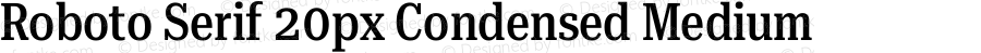 Roboto Serif 20px Condensed Medium