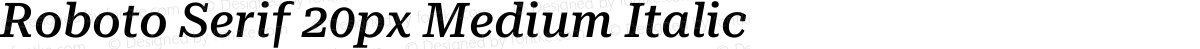 Roboto Serif 20px Medium Italic