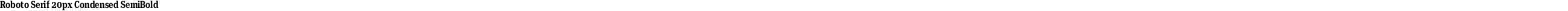 Roboto Serif 20px Condensed SemiBold