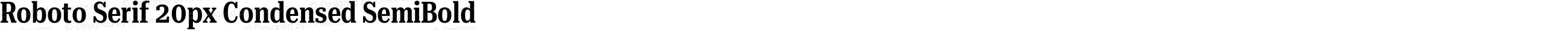 Roboto Serif 20px Condensed SemiBold