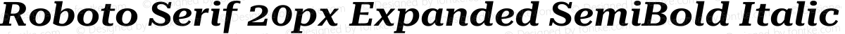 Roboto Serif 20px Expanded SemiBold Italic