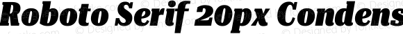 Roboto Serif 20px Condensed Black Italic
