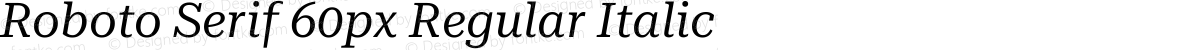 Roboto Serif 60px Regular Italic