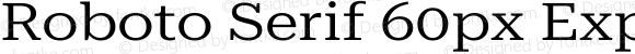 Roboto Serif 60px Expanded Regular