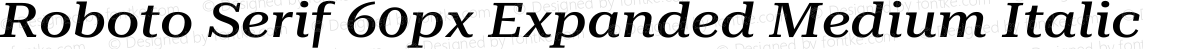 Roboto Serif 60px Expanded Medium Italic