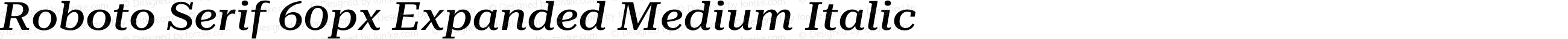 Roboto Serif 60px Expanded Medium Italic