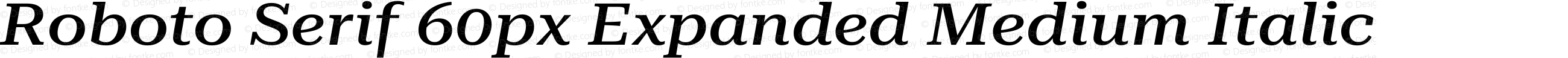 Roboto Serif 60px Expanded Medium Italic