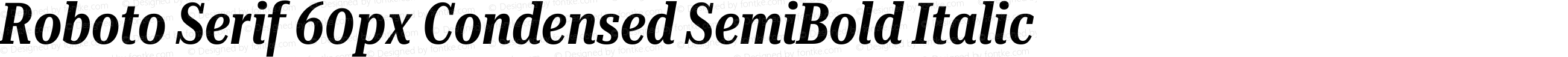 Roboto Serif 60px Condensed SemiBold Italic