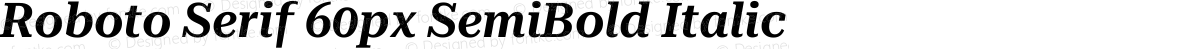 Roboto Serif 60px SemiBold Italic