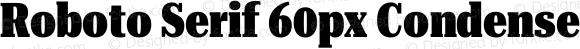 Roboto Serif 60px Condensed Black