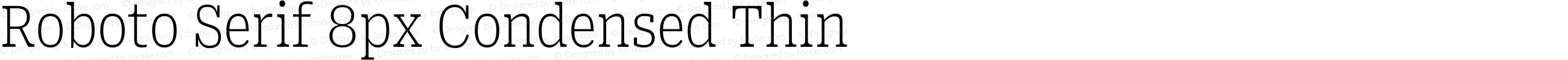 Roboto Serif 8px Condensed Thin