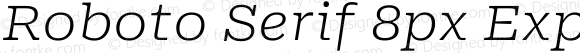 Roboto Serif 8px Expanded ExtraLight Italic