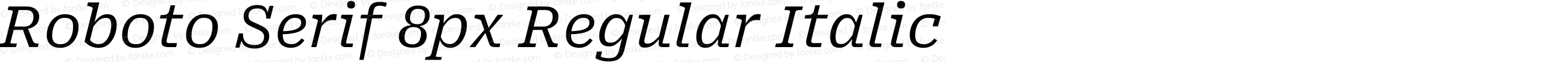 Roboto Serif 8px Regular Italic