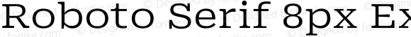 Roboto Serif 8px Expanded Regular