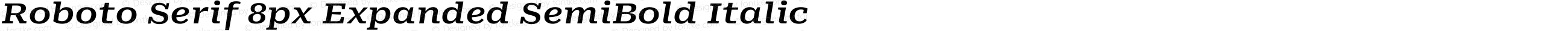 Roboto Serif 8px Expanded SemiBold Italic