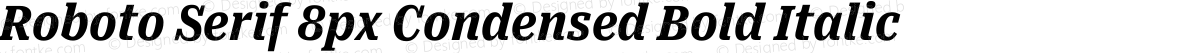 Roboto Serif 8px Condensed Bold Italic
